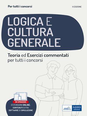 cover image of Logica e cultura generale--Teoria ed esercizi commentati--Manuale completo per tutti i concorsi